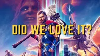 Roasting Movies by the Fire Ep. 21: Thor: Love and Thunder
