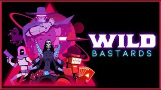 Wild Bastards 4K60fps No Commentary | Steam Next Fest Demo