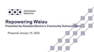 Hawaiian Electric Waiau Power Plant Repower Project Community Meeting – Jan. 16, 2024