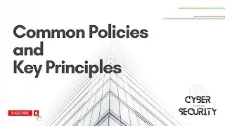 Common Policies and Key Principles | CISSP