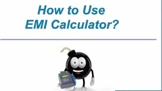How to Use EMI Calculator?