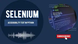 Master Selenium Accessibility Testing in Python | Step-by-Step Guide
