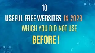 Useful websites free in 2023 you did not use before!