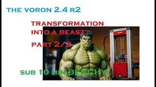 Voron 2.4 R2 becomming a beast part 2/2 