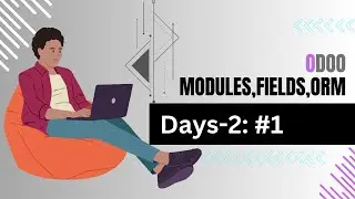 Mastering Odoo ORM: A Comprehensive Guide to Models and Fields. Days-2:#1