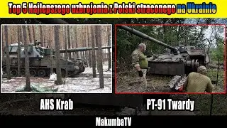 Top 5 Najlepszego uzbrojenia z Polski straconego na Ukrainie