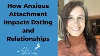 How Anxious Attachment Impacts Dating and Relationships