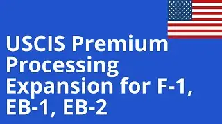 USCIS Premium Processing Expansion for F 1, EB 1, EB 2