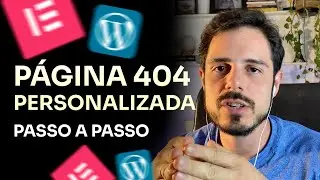 Como criar uma PÁGINA DE 404 Personalizada com Elementor? | Página Não encontrada | Configuração