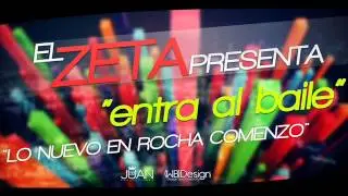 "EL ZETA" - ENTRA AL BAILE (A D E L A N T O)