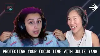 Protecting Your Focus Time with Julie Yang, VP of Product at Spec