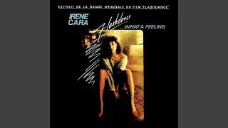 Irene Cara - Flashdance What A Feeling (Remastered) [Audio HQ]