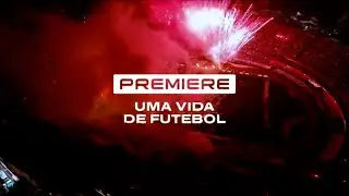 Institucional - Uma Vida de Futebol | Premiere Futebol Clube