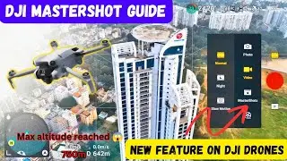 DJI Drone MASTERSHOT guide | DJI MINI 4 PRO 500m altitude automated quick shots 