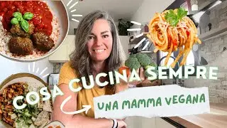 5 piatti che mangio ogni settimana | ricette facili per tutta la famiglia | sane e vegan