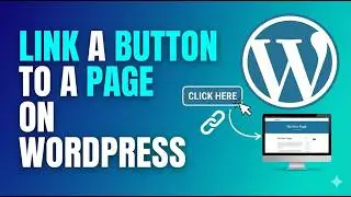 How to Link a Button to a Page in WordPress 2026 🔗 Easy Tutorial