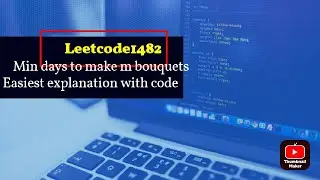 Minimum days to make M bouquets#LeetCode1482|Java Solution with code ||(Striver SHEET Solutions)