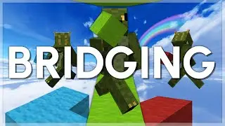 Mission: Master Every Bridging Method