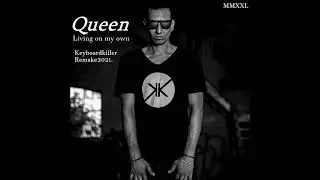 Queen - Living on my own (Keyboardkiller Remake 2021.)[Melodic Techno]