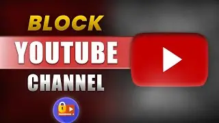 How to Block A YouTube channel in 2024: Step-by-step Guide