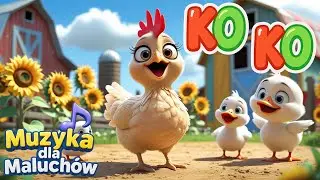 Kura Gdacze Cały Dzień 🐔🎶 | Wesoła Piosenka Dla Dzieci 👧🧒 | Muzyka Dla Maluchów🎶