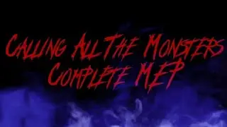 Calling All The Monsters - Villains (Halloween MEP) FLASH WARNINGS