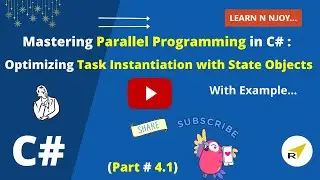 Mastering Parallel Programming In C# (Part-4.1) | Optimizing Task Instantiation with State Objects