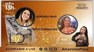 LAPIDANDO DIAMANTES com a convidada Adriana Maia e Patrícia Domingues