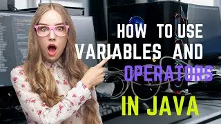 how to use variables and operators in Java| how to use variables in java| 