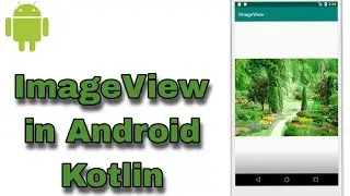ImageView in Android kotlin || #4 || what is Imageview || how to use Imageview || #android