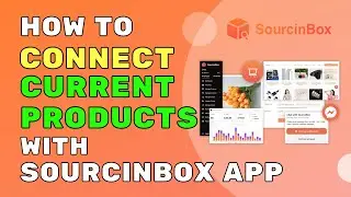 How to Connect Your Current Products with SourcinBox