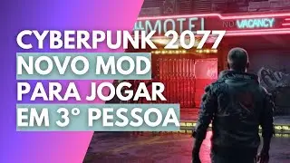CYBERPUNK 2077 MOD PARA JOGAR EM TERCEIRA PESSOA