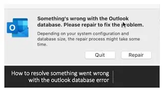 How to solve something is wrong with the outlook database issue in  mac