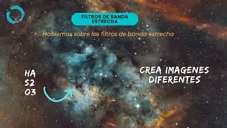 🟠 ASTROFOTOGRAFIA de BANDA ESTRECHA [] QUE es y COMO hacerla !!!
