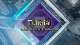 Tutor Install Photoshop Cs6 Portable 1