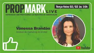 PROPMARK Live: Vanessa Brandão, da Amstel