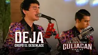 Deja (En Vivo) - Grupo El Desenlace