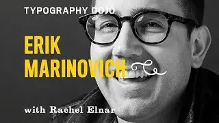 Typography Dojo: Process is the Most Important Part with Erik Marinovich
