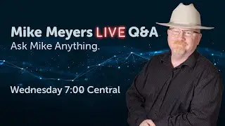Mike Meyers LIVE Q & A Wednesday, Apr 12 2023 Open Topic