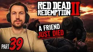 RED DEAD REDEMPTION II A FRIEND JUST DIED PART 39