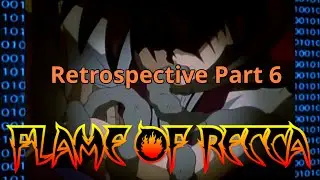 Flame of Recca Retrospective Part 6