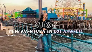 Mini aventura en LOS ÁNGELES | Vlog