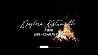 Aynur & Alper Karacan - Dağlara Küstüm Ali ( Remix ) #melodicdeep