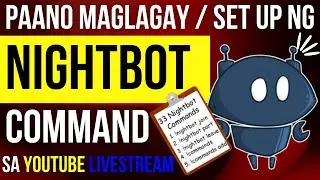 PAANO MAGLAGAY / SET-UP NG NIGHTBOT COMMAND SA YOUTUBE LIVESTREAM? 2022