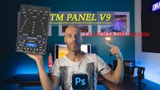 TM Panel v9 - Tutte le novità del pannello di Gaspare Silverii per Photoshop