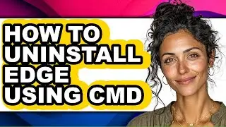 How to Uninstall Edge Using Cmd (updated)
