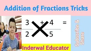 Addition of Fractions Trick       Inderwal Educator