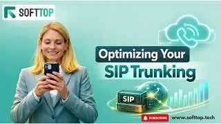 Optimizing Your SIP Trunking: How to Determine the Ideal Number for Softtop.