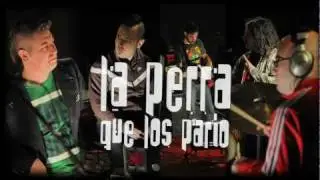 360º con "La Perra que los Parió" (4ta parte: "Despierta") - 2011 HD