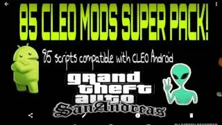 CLEO MODZ SUPER PACK(85 CLEO Scripts)GTA SA Android